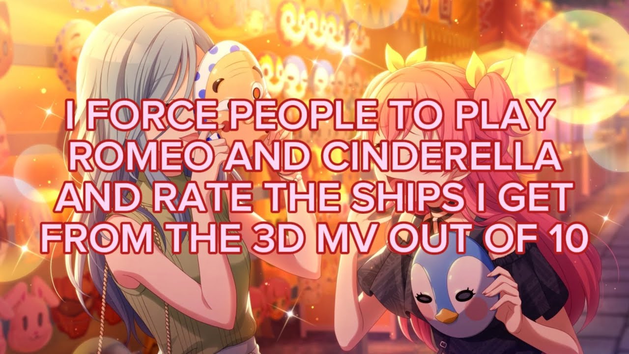 Forcing people to play Romeo & Cinderella and then rating the ships I get from the 3DMV out of 10