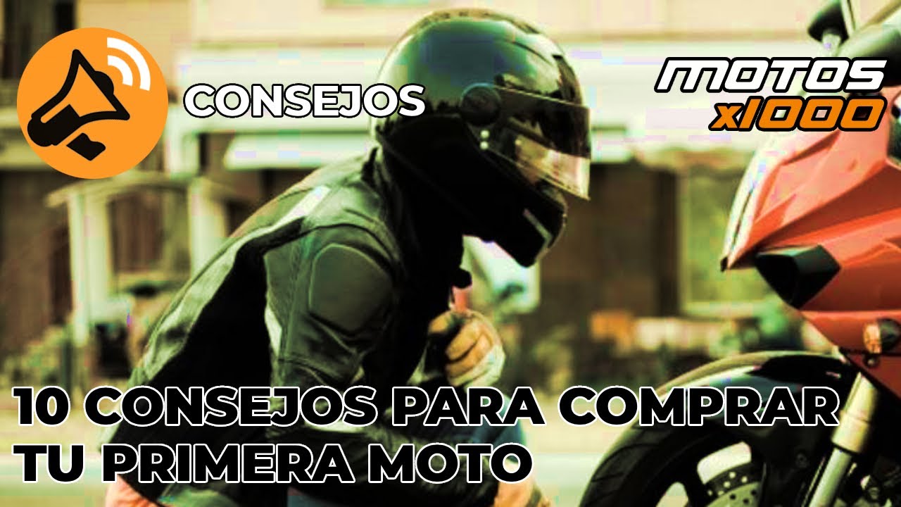 10 Consejos para la Compra  de tu Primera Moto | Motosx1000