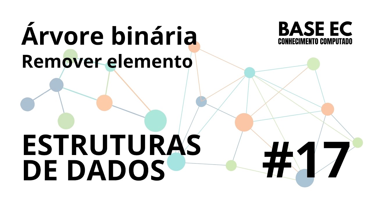 Árvore binária: remover elemento | ESTRUTURAS DE DADOS (17)