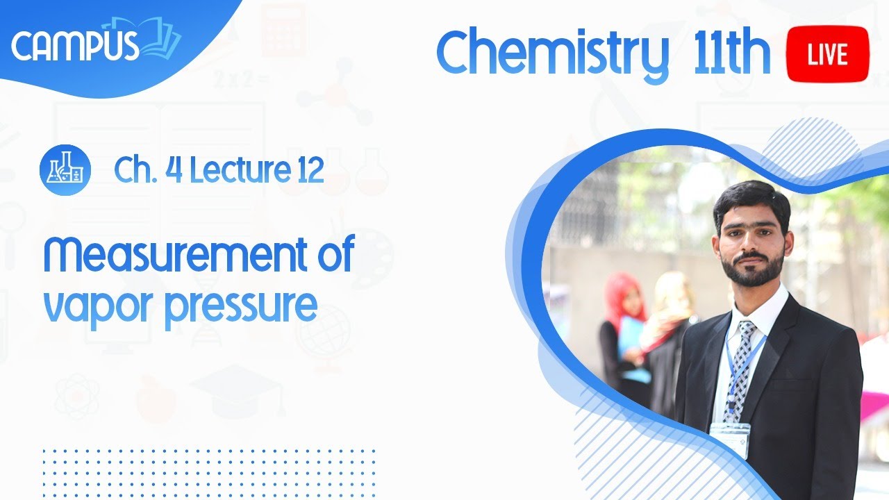 11th Chemistry Live Lecture 12 Ch. 4, Measurement of vapor pressure