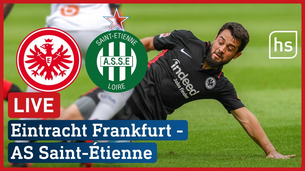 Live: Eintracht Frankfurt - Saint-Étienne | Testspiel | hessenschau
