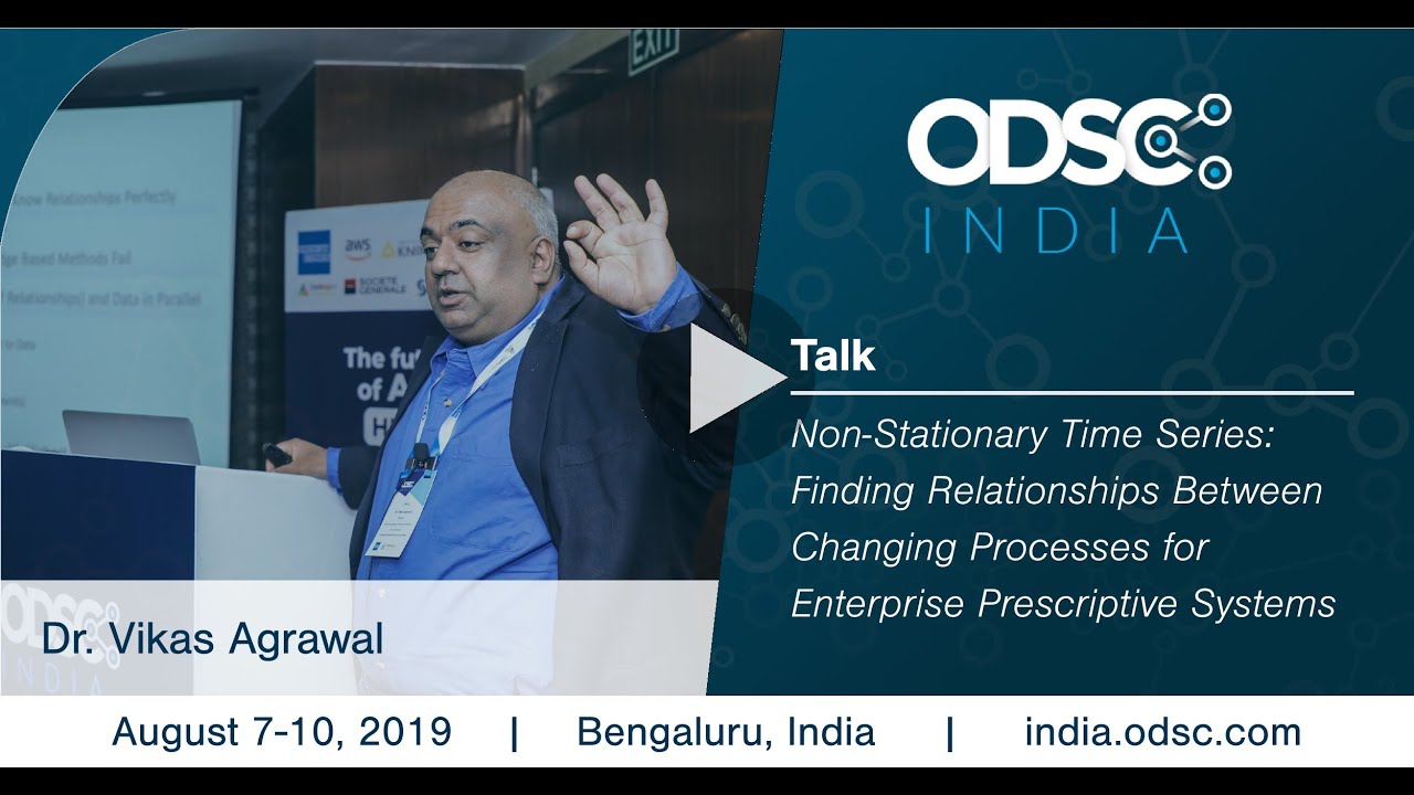 Relationships Between Changing Processes for Enterprise Prescriptive Systems - Dr. Vikas #ODSC_India