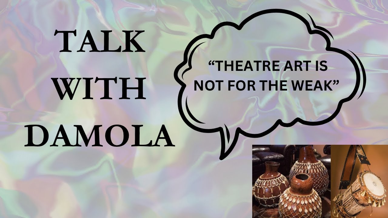 A journey of self-discovery|| Deets on studying theatre art in a Nigerian university with Adaramaja