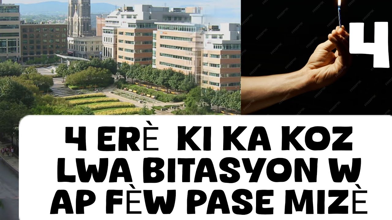 4  ERÈ KIKA KOZ LWA BITASYON W AP FÈ W PASE MIZÈ 