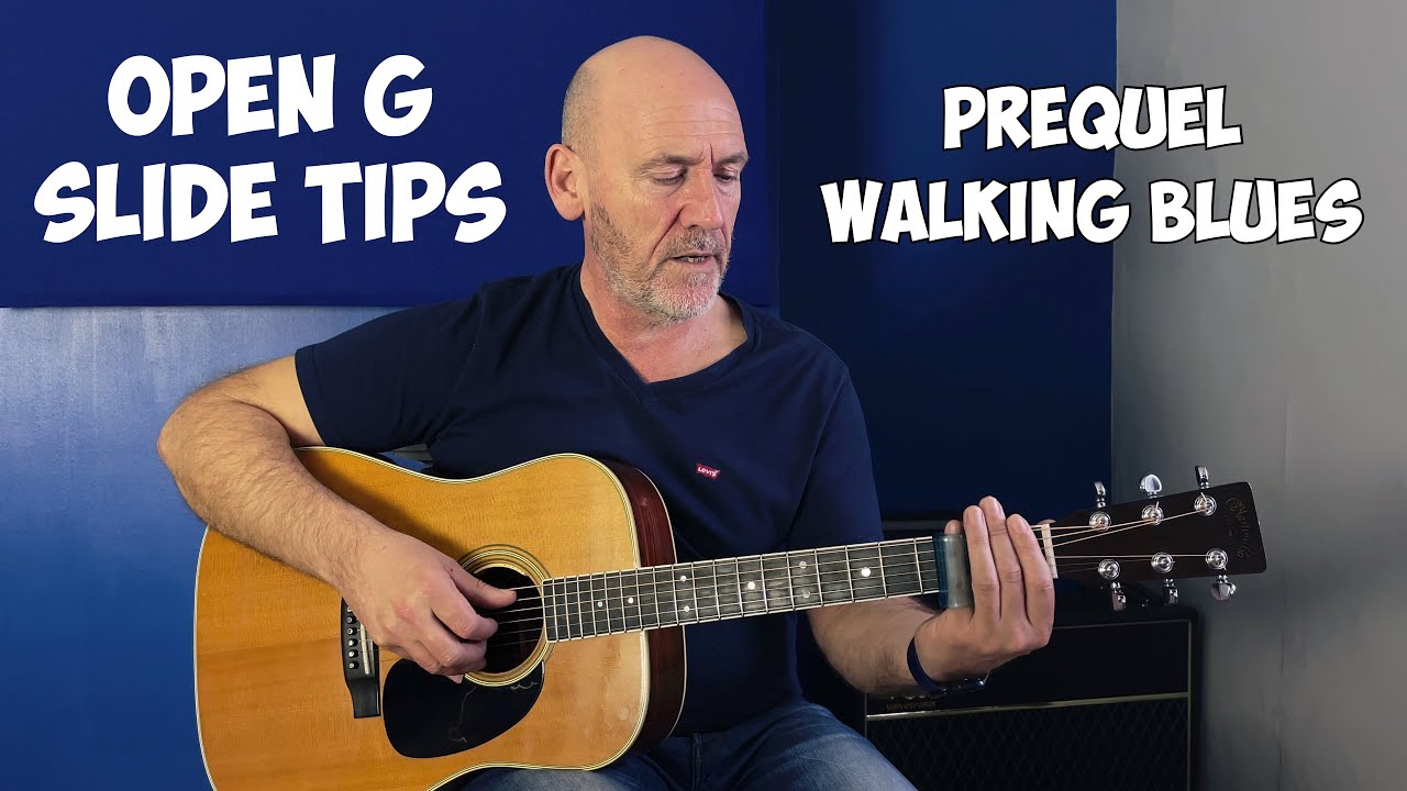 Walking Blues Prequel & Open G tuning tips