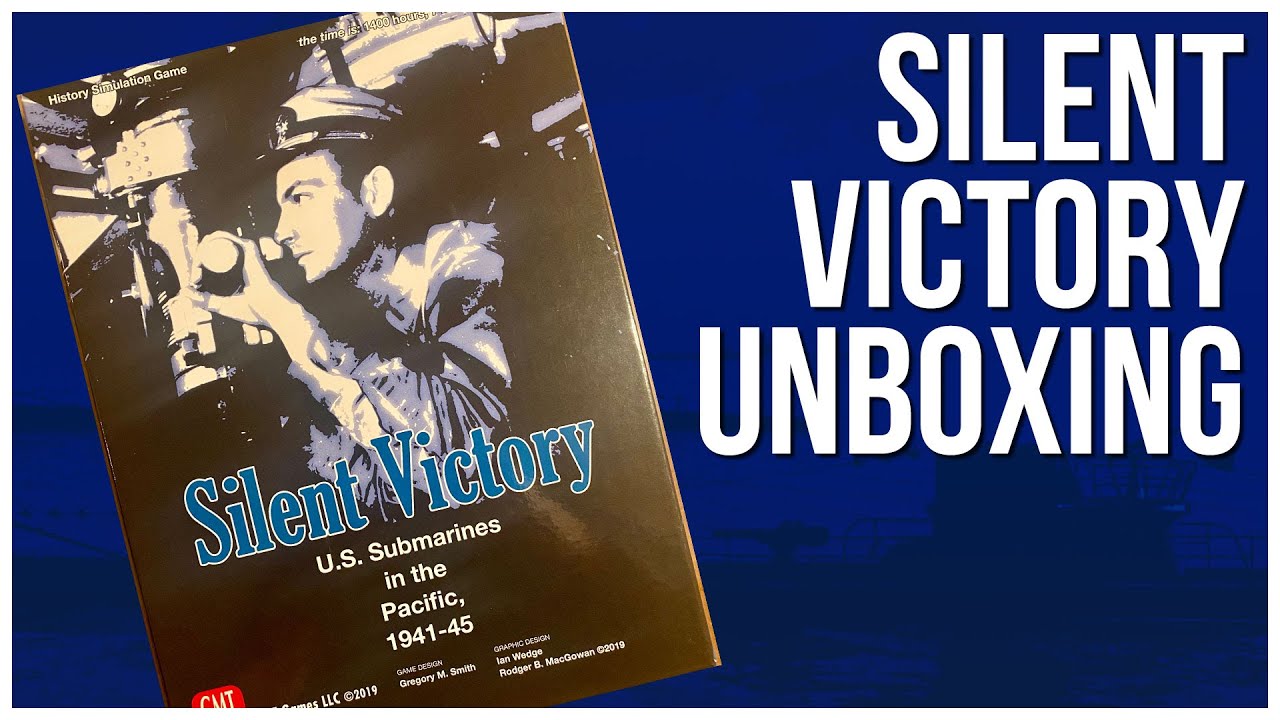 Silent Victory Unboxing / GMT Games - Historical Game - World War 2 - Greg Smith - Submarine