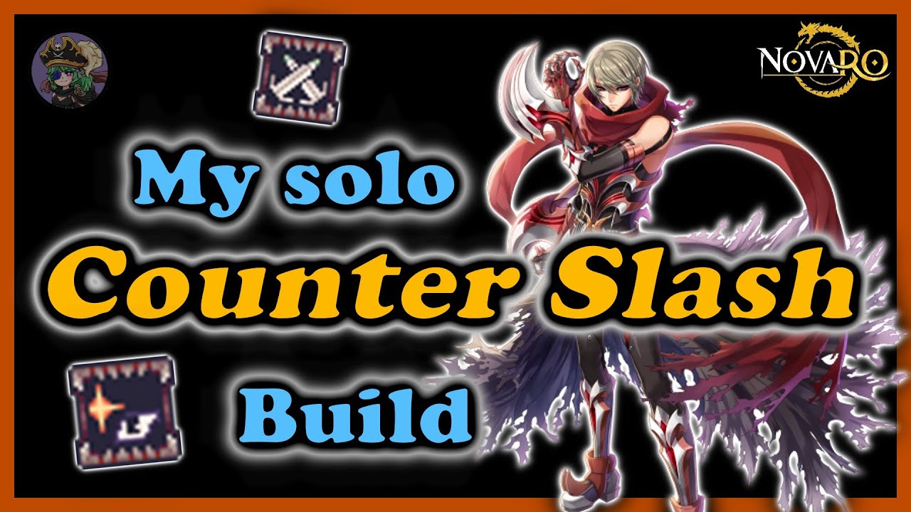 [NovaRO] - My Counterslash Build for soloing