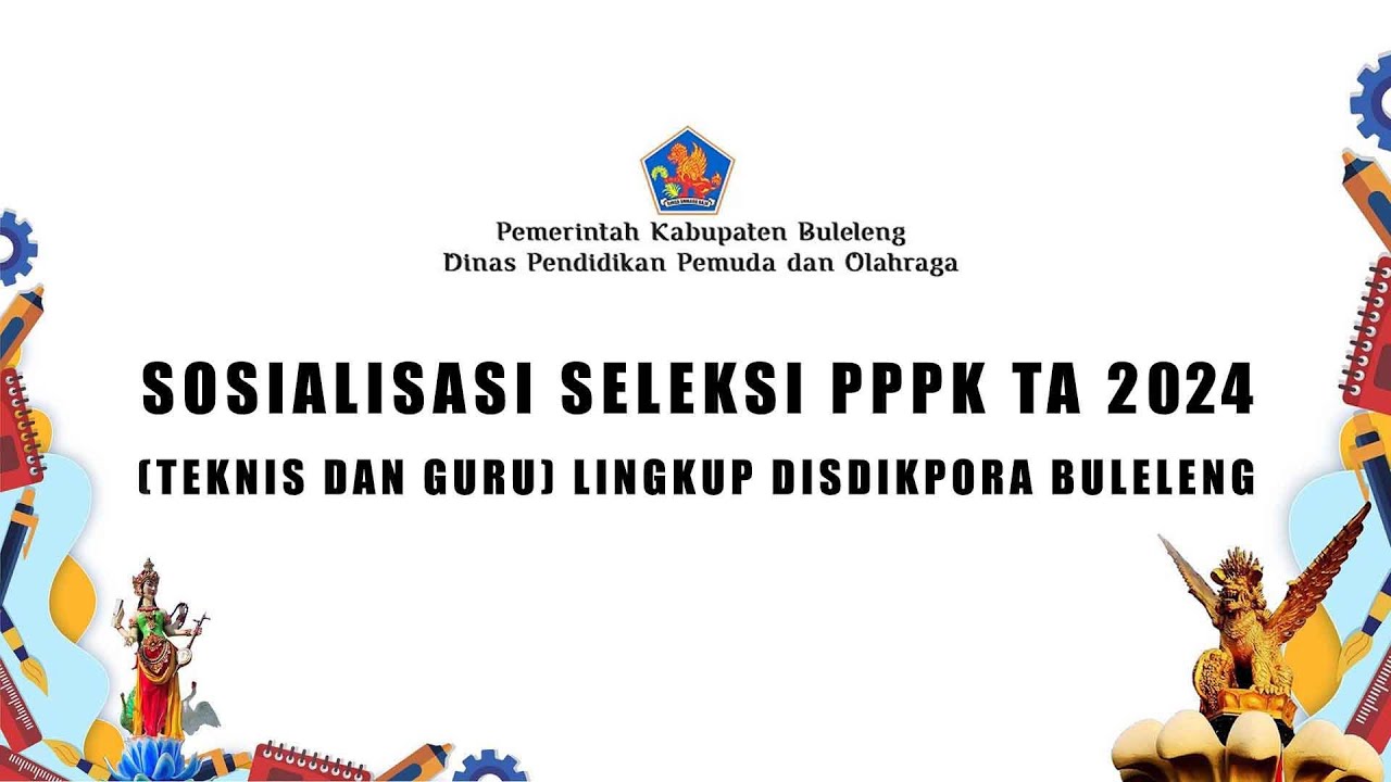 Sosialisasi Seleksi PPPK TA 2024  (Teknis dan Guru) Lingkup Disdikpora Buleleng