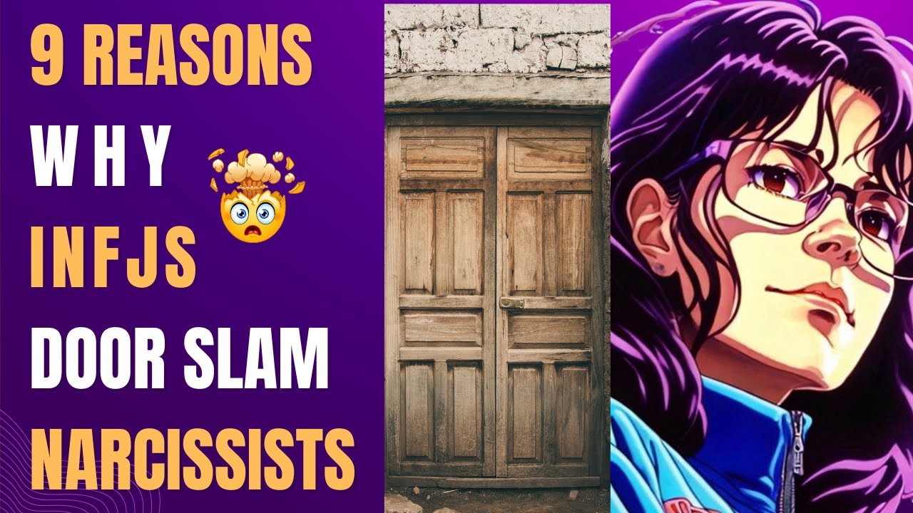 9 Ways NARCISSISTS TRIGGER The INFJ DOOR SLAM 