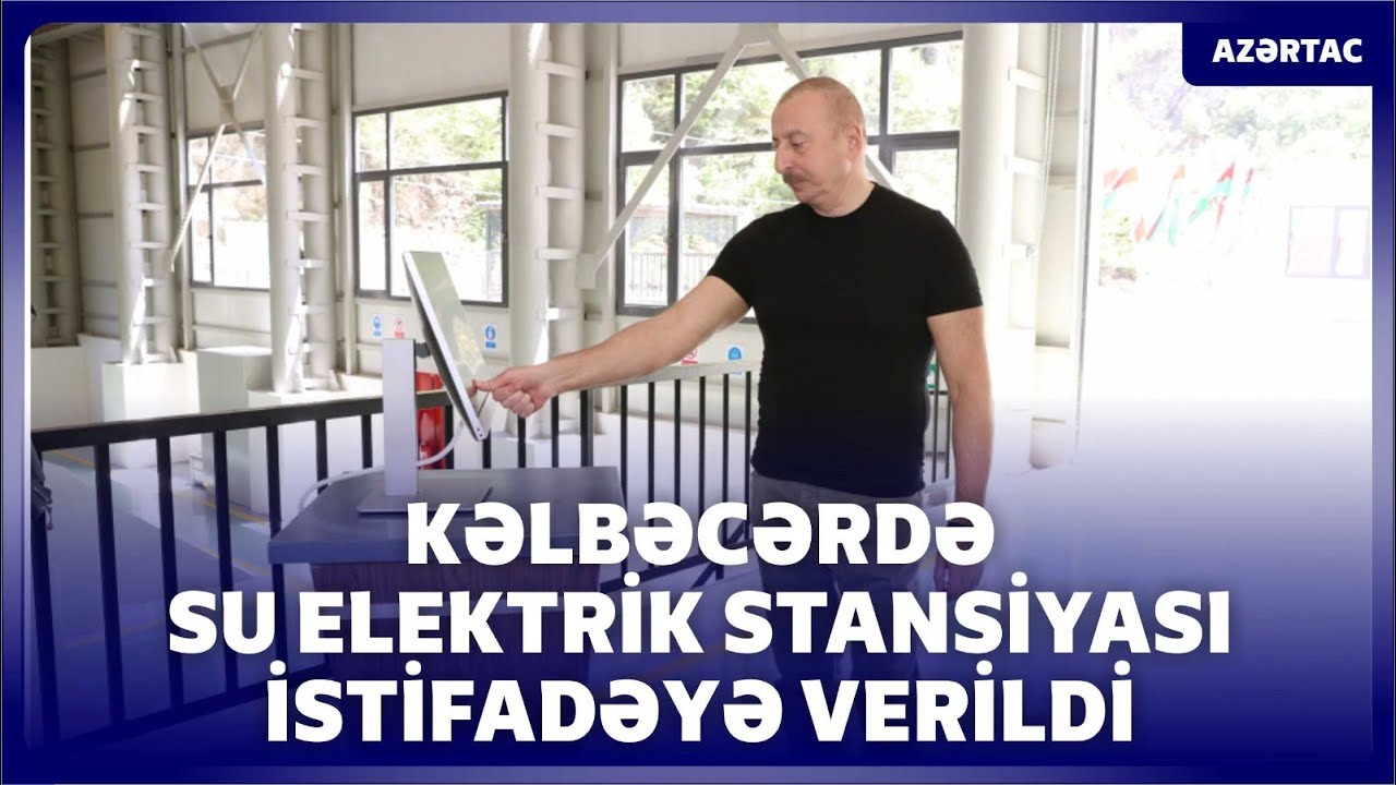 Kəlbəcər rayonunda “Qamışlı” Kiçik Su Elektrik Stansiyası istifadəyə verilib