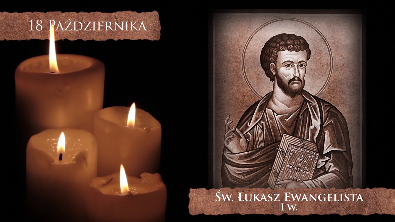 Skarby Kościoła 18 października | Św. Łukasz Ewangelista