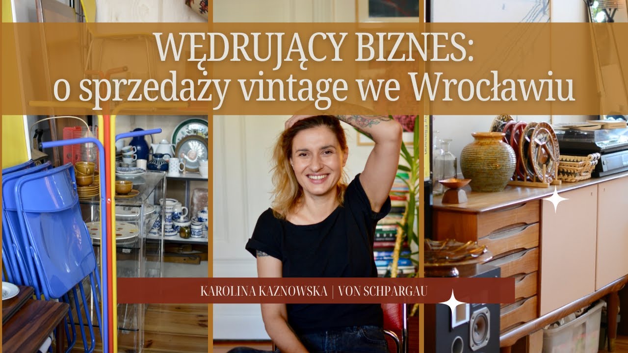 Wędrujący sklep vintage we Wrocławiu - rozmowa z Karoliną Kaznowską z Von Schpargau