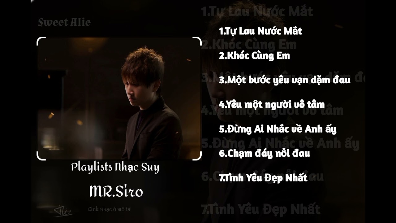 Playlists Nhạc Buồn Hay | Mr.Siro | 🎶🎙️