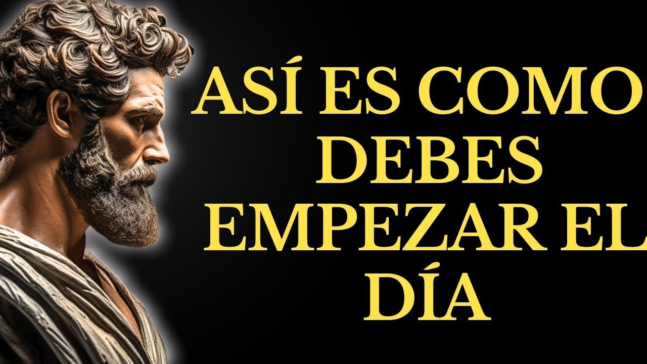 15 COSAS que DEBES HACER CADA MAÑANAPARA DOMINAR TU MENTE Y TU DÍA l LECCIONES DE ESTOICISMO