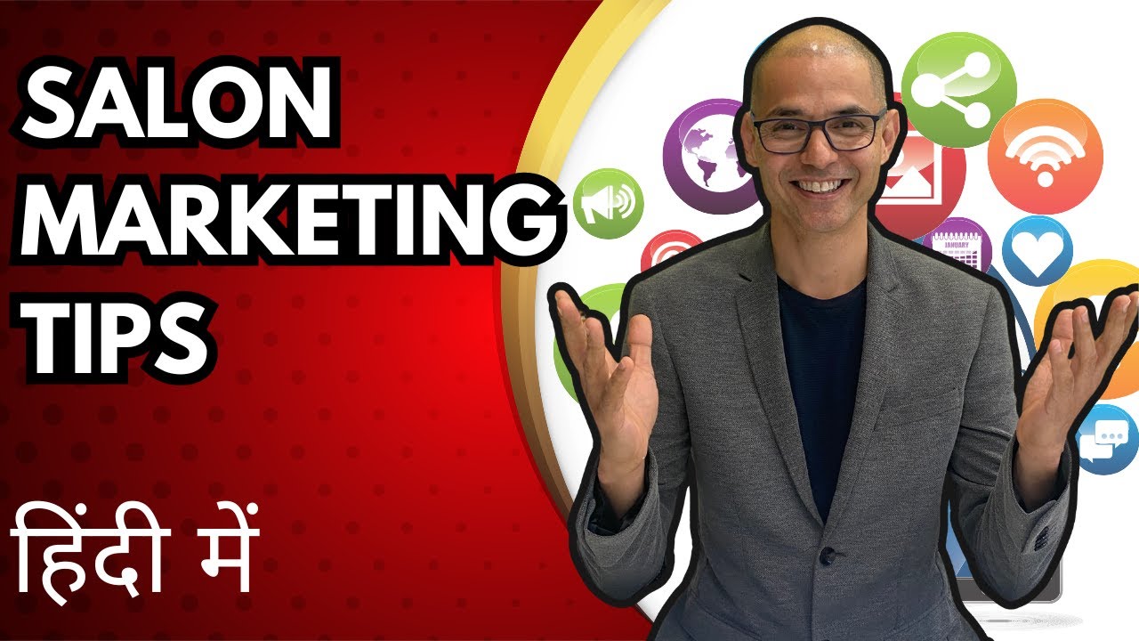 Transform Your Salon Business with Powerful Marketing Tips By Kapil Sharma