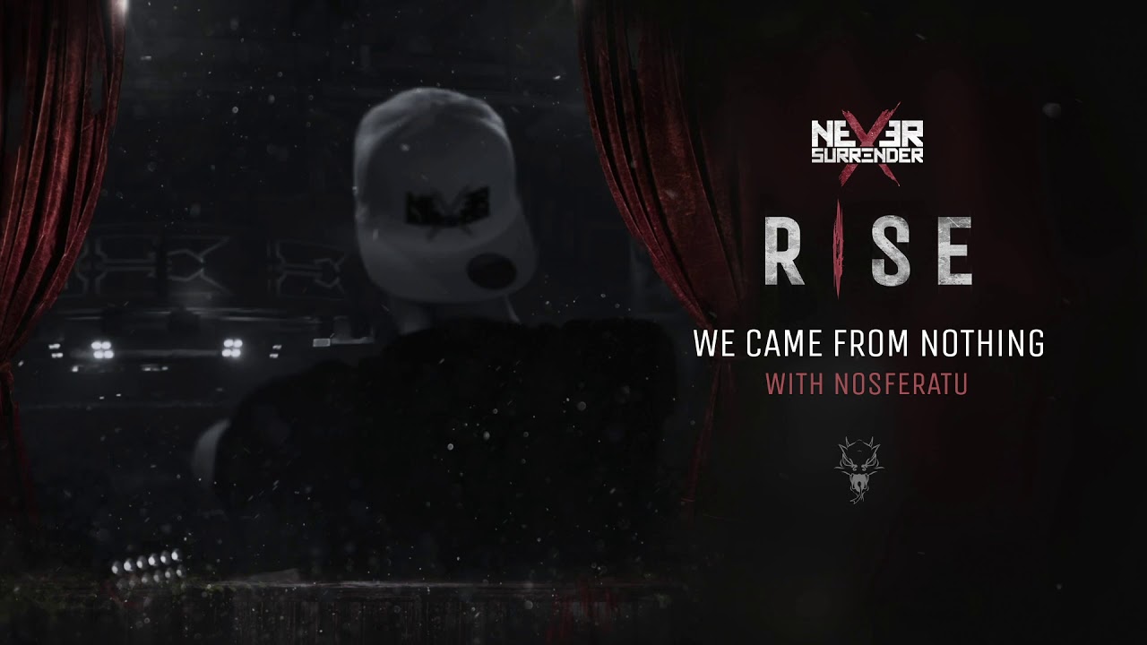 Never Surrender & Nosferatu - We Came From Nothing