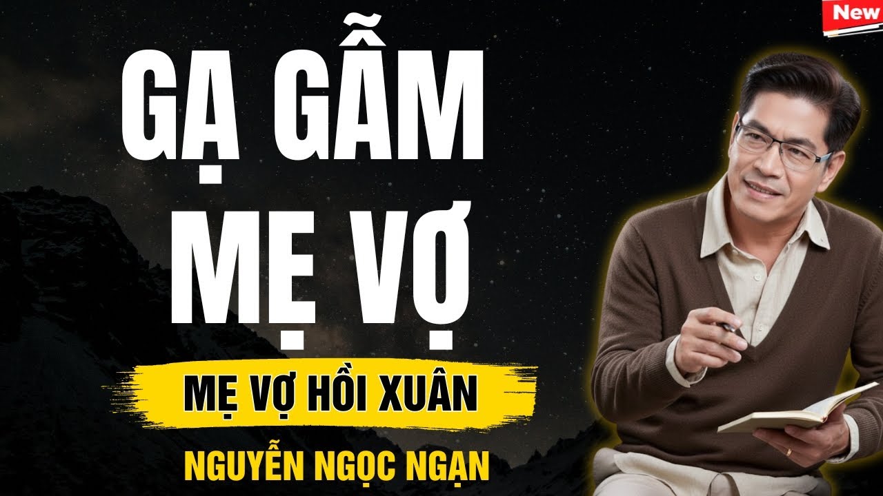 GẠ GẪM MẸ VỢ  – Những tình huống khó xử, ranh giới mong manh đạo đức – Nguyễn Ngọc Ngạn