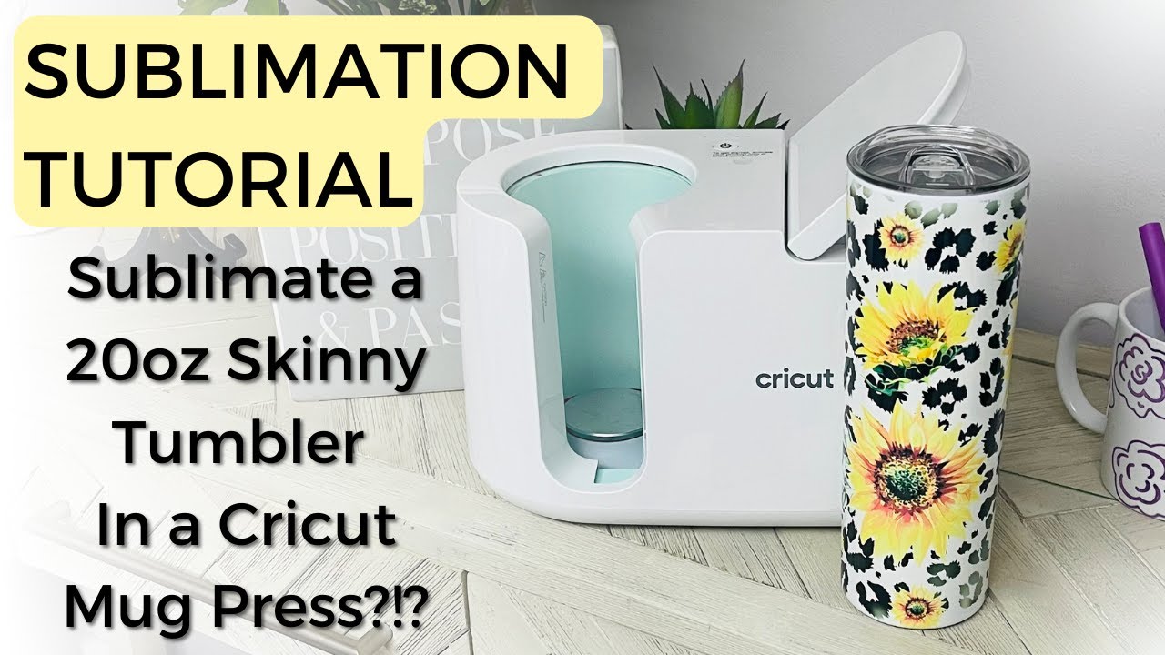 SUBLIMATION: How to SUBIMATE a 20oz Tumbler in the CRICUT MUG PRESS | For Beginners!