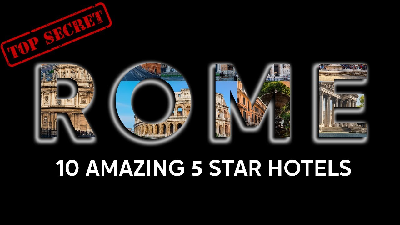 Rome Secret: 10 Amazing 5-Star Hotels, 2024! 4K