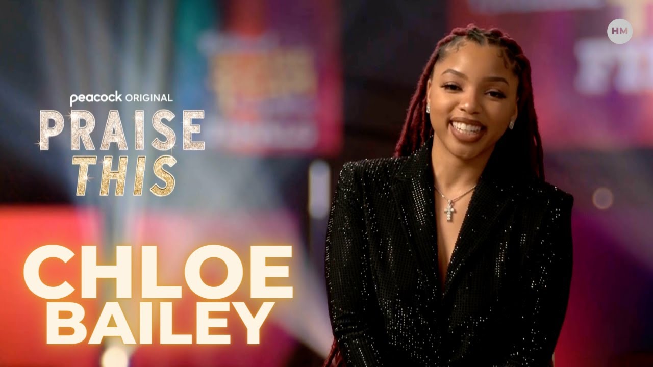 CHLOE BAILEY TALKS HER DEBUT LEADING ROLE IN 'PRAISE THIS'