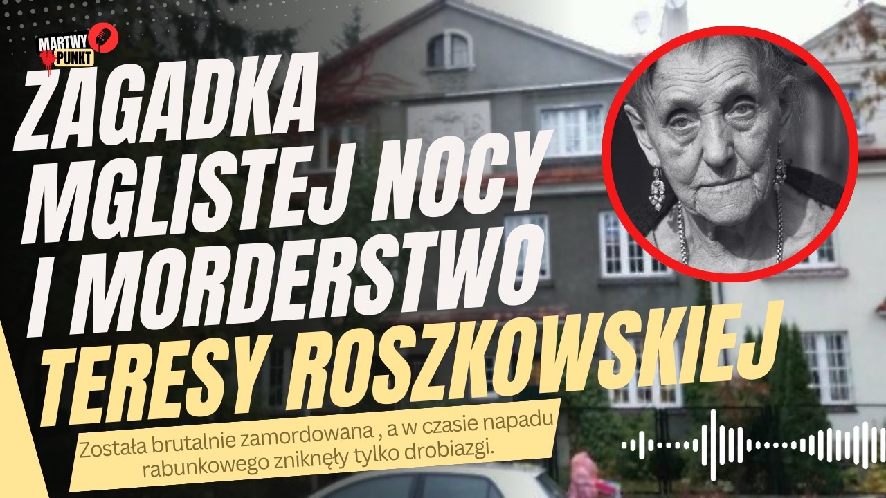 Teresa Roszkowska: ZABITA we własnym dworku na Saskiej Kępie