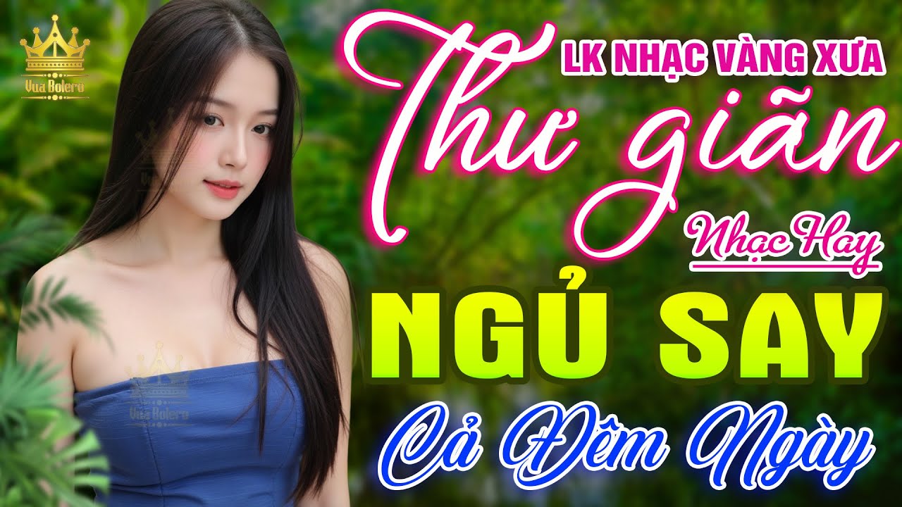 LK Bolero HAY NHẤT HIỆN NAY - Nhạc Trữ Tình 2025 Đặc Biệt CỰC ÊM TAI, Nhạc Vàng Xưa Hải Ngoại Bất Hủ