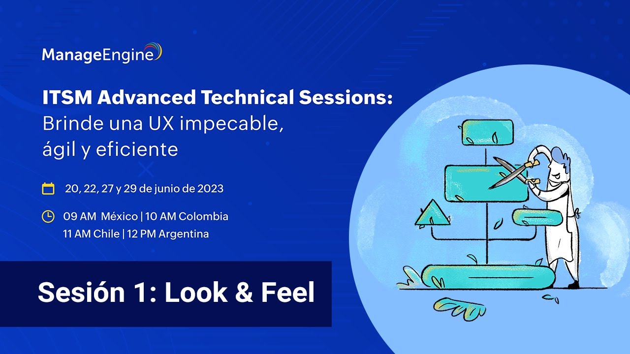 ITSM Advanced Technical Sessions S1 - Look and feel | ManageEngine LATAM