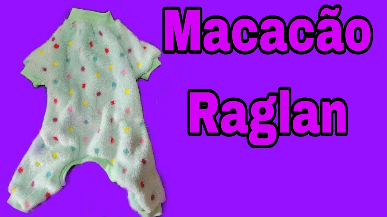Macacão raglan/ Pijama pet/ Molde na descrição do vídeo