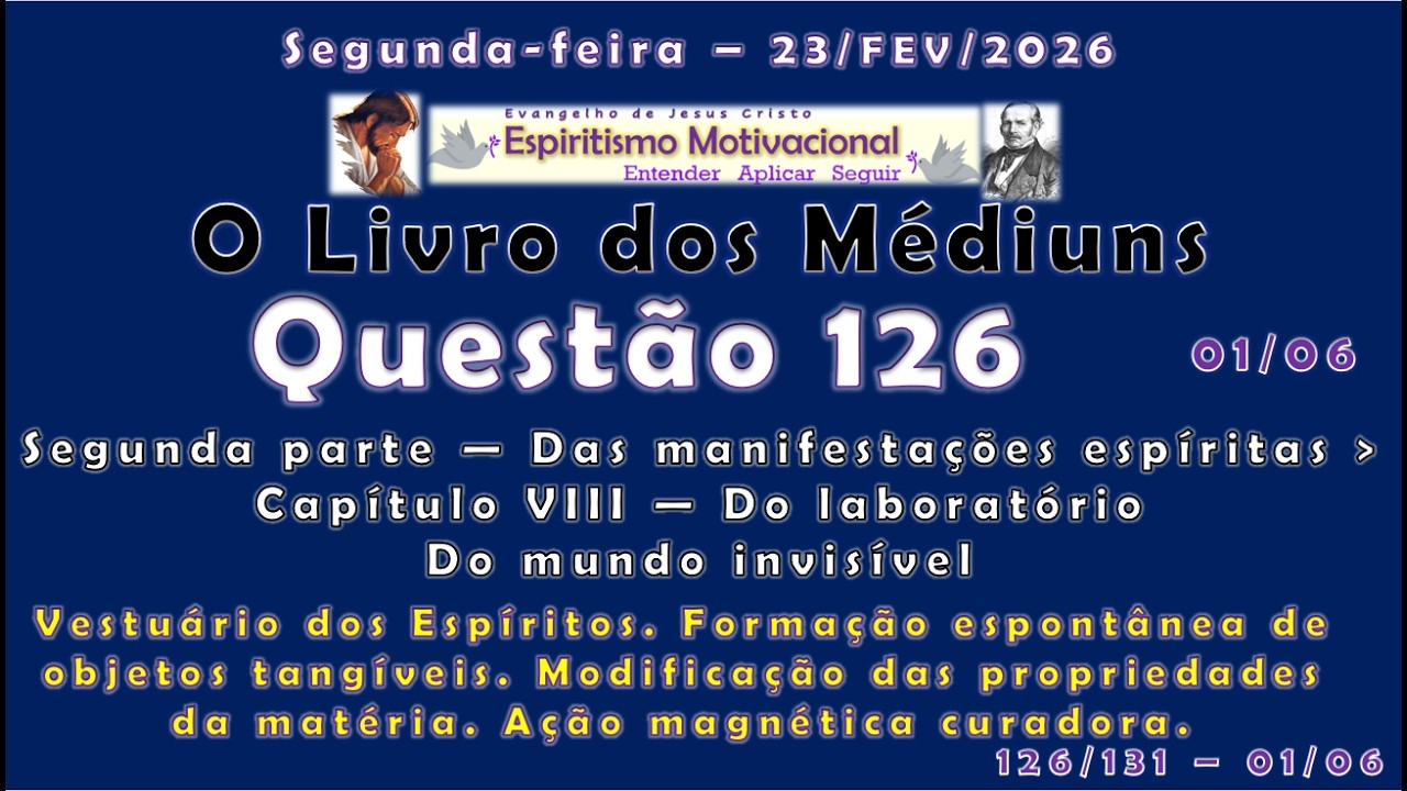 Questão 126 - Livro dos Médiuns - Parte 2 - Cap 08 - DoLaboDoMunInvi - 23/02/2026