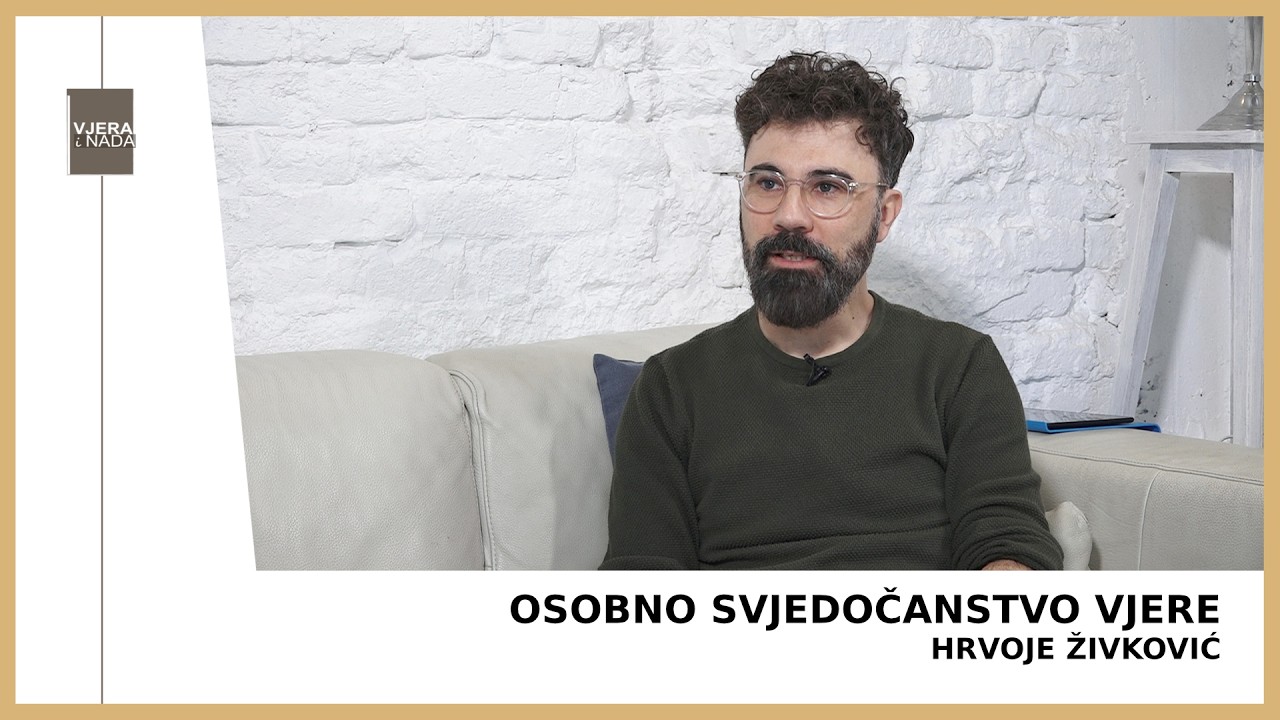 VJERA I NADA Osobno svjedočanstvo vjere (Hrvoje Živković)