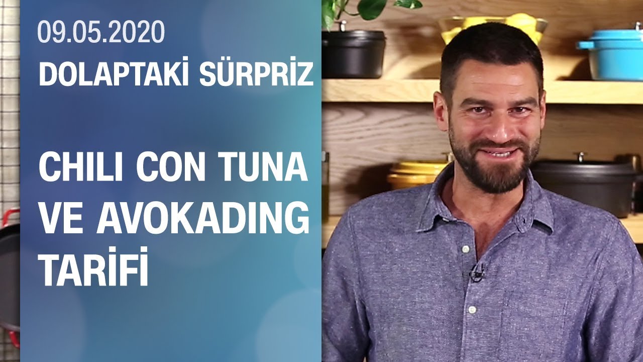 Yağız İzgül'den chili con tuna ve avokading tarifi - Dolaptaki Sürpriz 09.05.2020