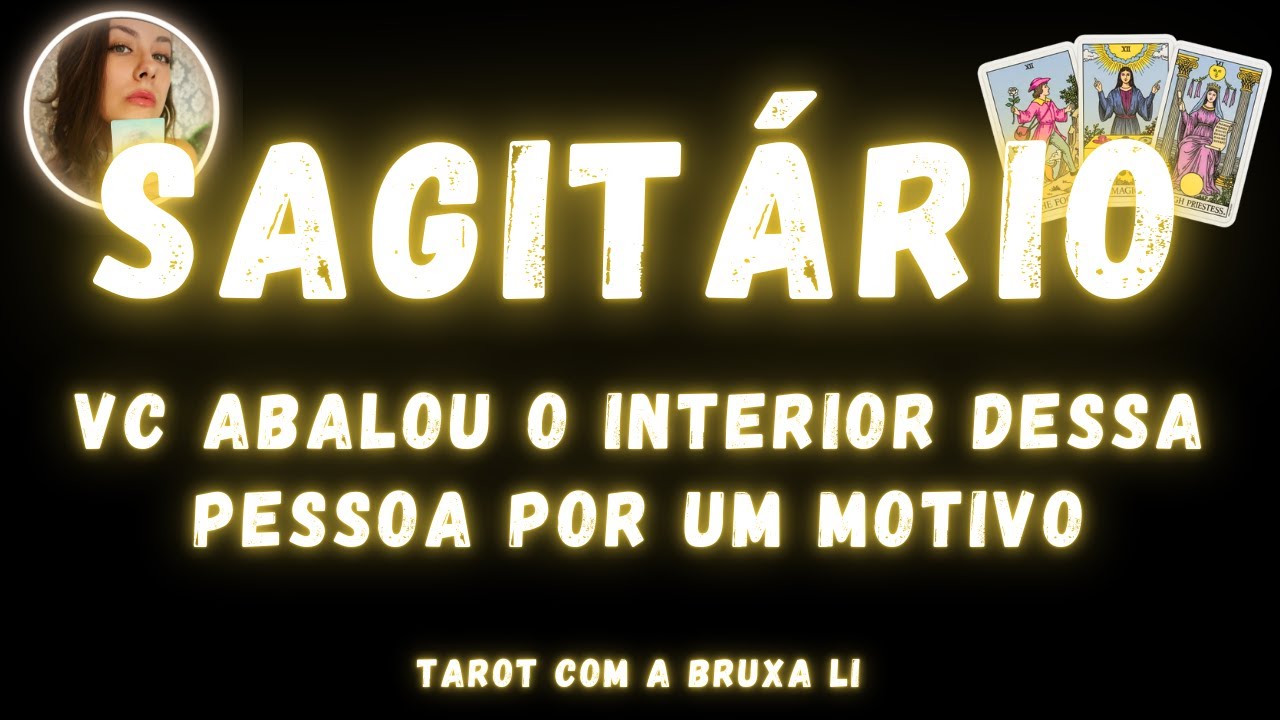 SAGITÁRIO♐ VC ABALOU O INTERIOR DESSA PESSOA POR UM MOTIVO