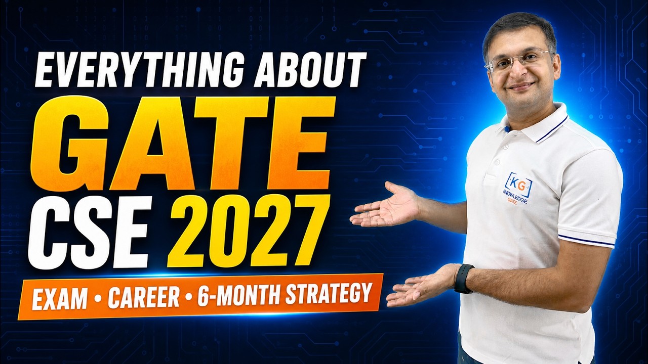 Everything About GATE CSE 2027 | Exam, Career & 6-Month Strategy