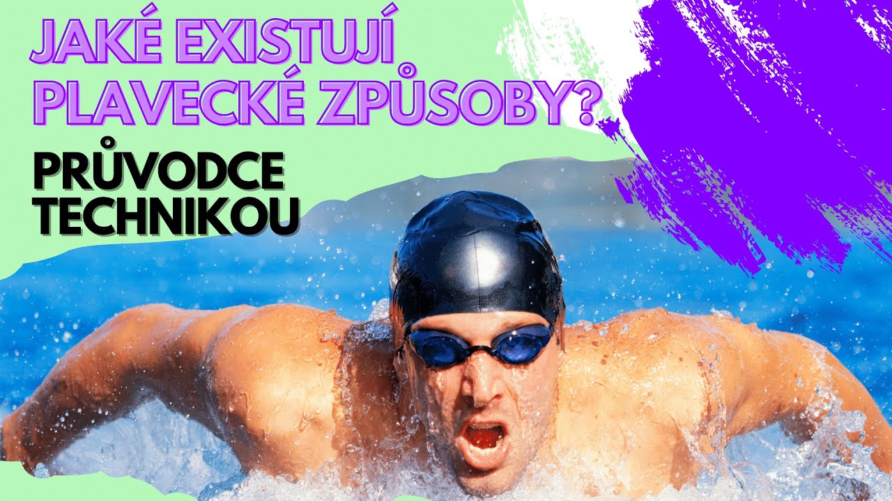 Jaké existují plavecké způsoby? PODÍVEJTE SE NA ZÁKLADY TECHNIKY