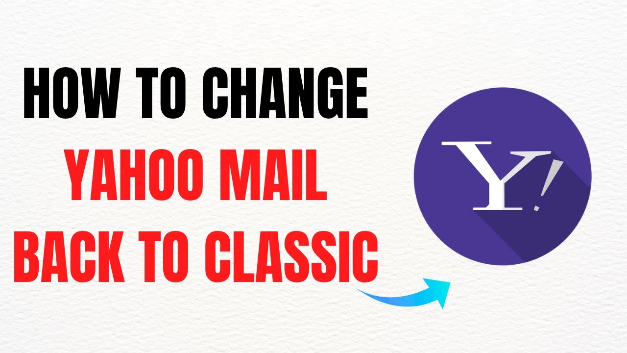 How to Change Yahoo Mail Back to Classic &ndash; Full Guide