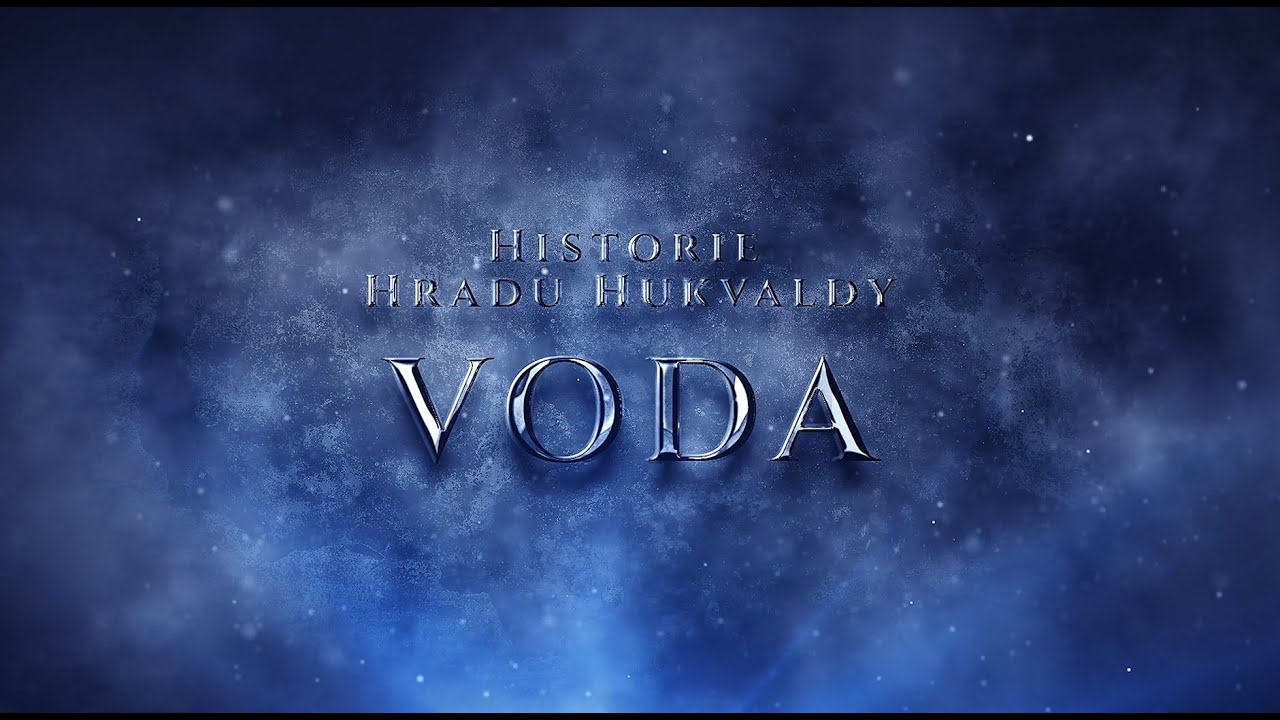 HTV - Historie hradu Hukvaldy - VODA
