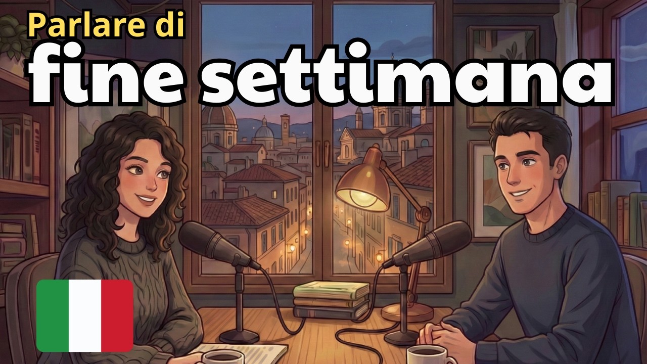 Italian Conversation Practice | Talk About Your Weekend | Easy Italian Podcast for Beginners