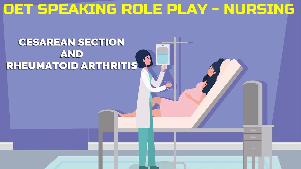 OET NURSING SPEAKING ROLEPLAY - CESAREAN SECTION AND RHEUMATOID ARTHRITIS | MIHIRAA