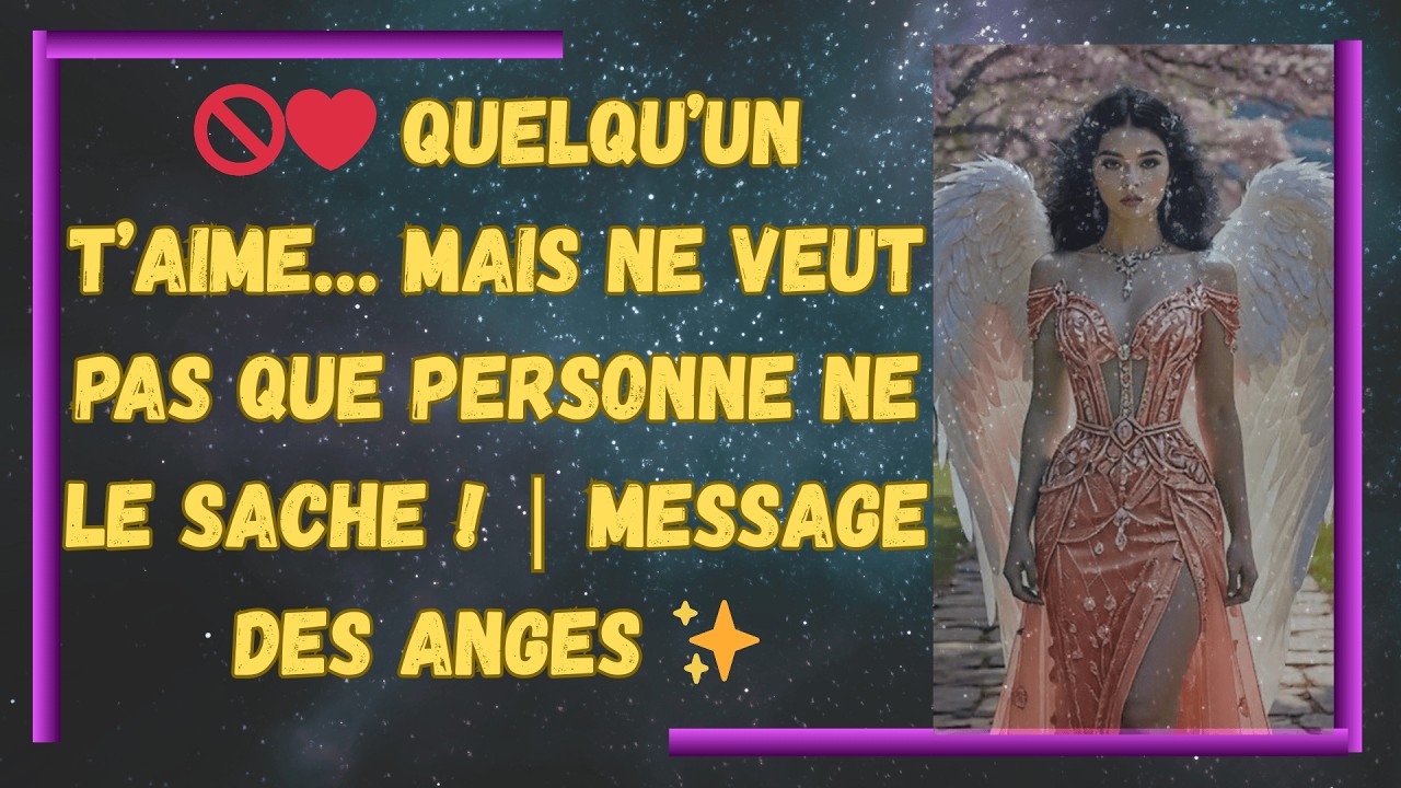 🚫❤️ QUELQU’UN T’AIME… MAIS NE VEUT PAS QUE PERSONNE NE LE SACHE ! | Message des Anges ✨