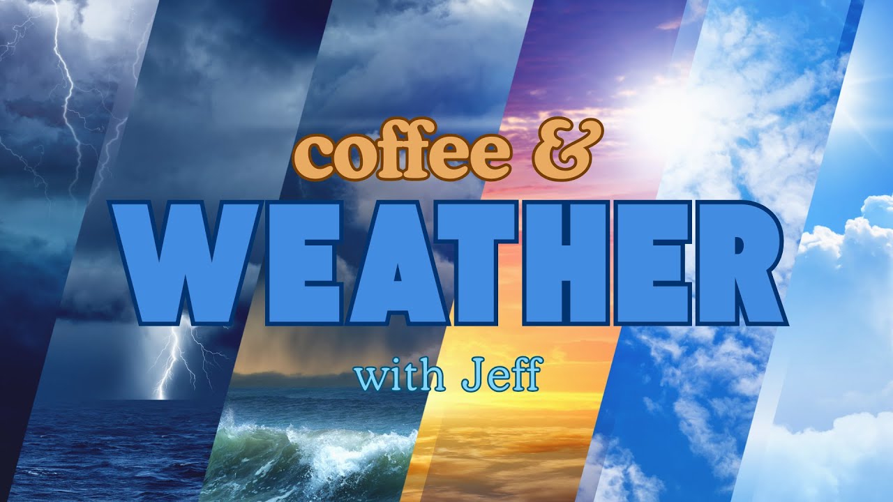 Coffee and Weather  with Jeff