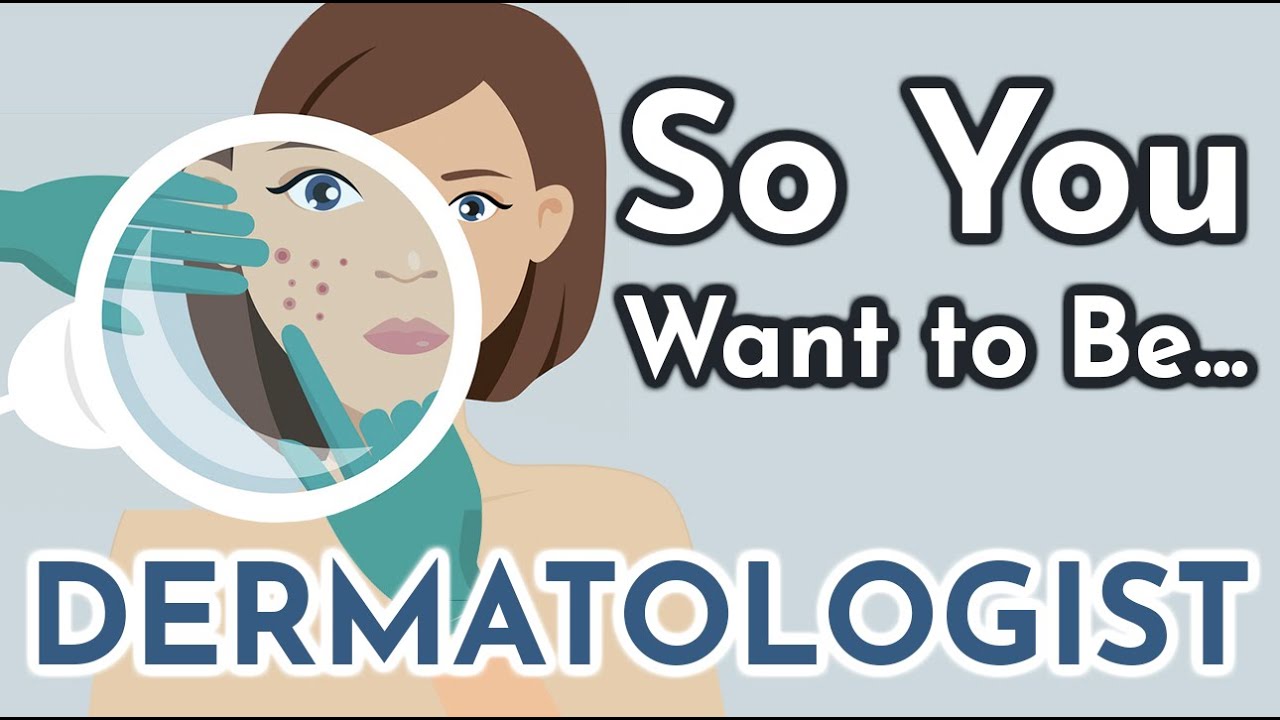 So You Want to Be a DERMATOLOGIST [Ep. 11]