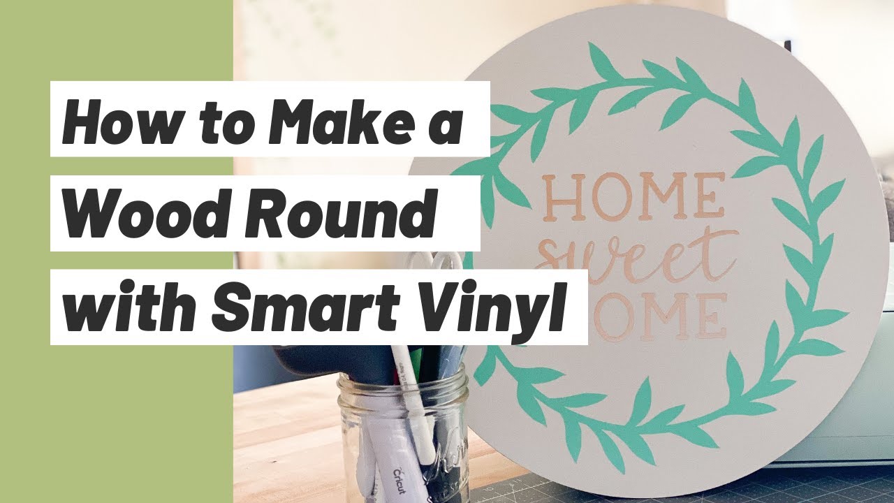 How to Make a DIY Wood Round with Cricut Smart Vinyl Tutorial