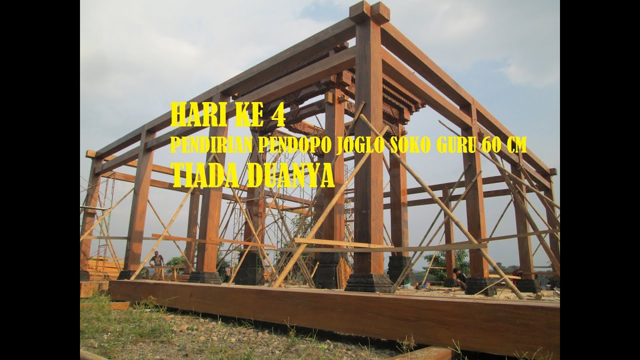pendirian hari ke 4 pendopo termegah soko guru 60 cm ,tiada duanya