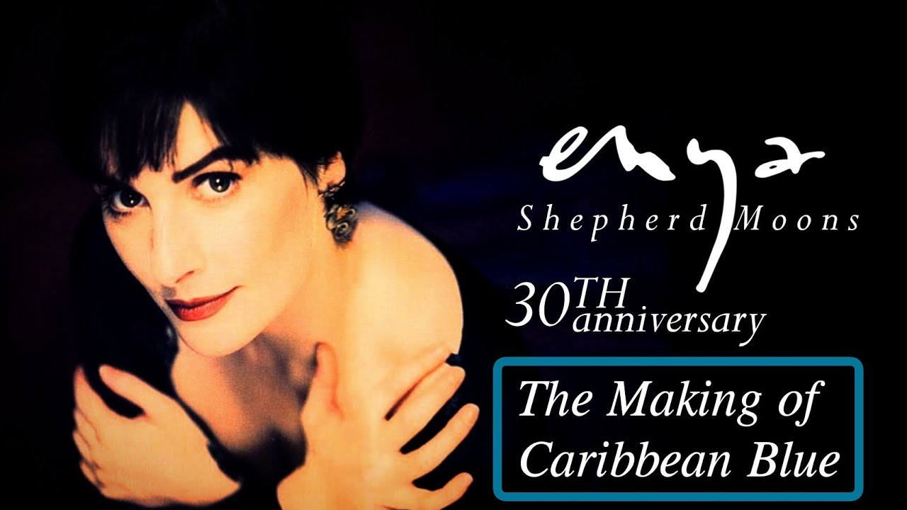 Enya - The Making of Caribbean Blue *Shepherd Moons 30th Anniversary*