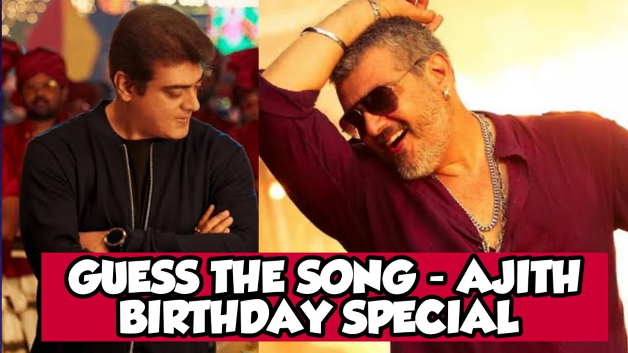 GUESS THE SONG - BIRTHDAY SPECIAL - AJITH THALA - [01.May.2022]