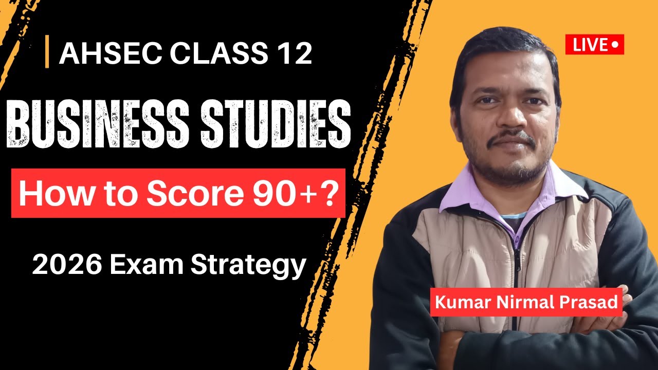 How to Score Big in Business Studies? AHSEC Class 12 Business Studies Study Plan!