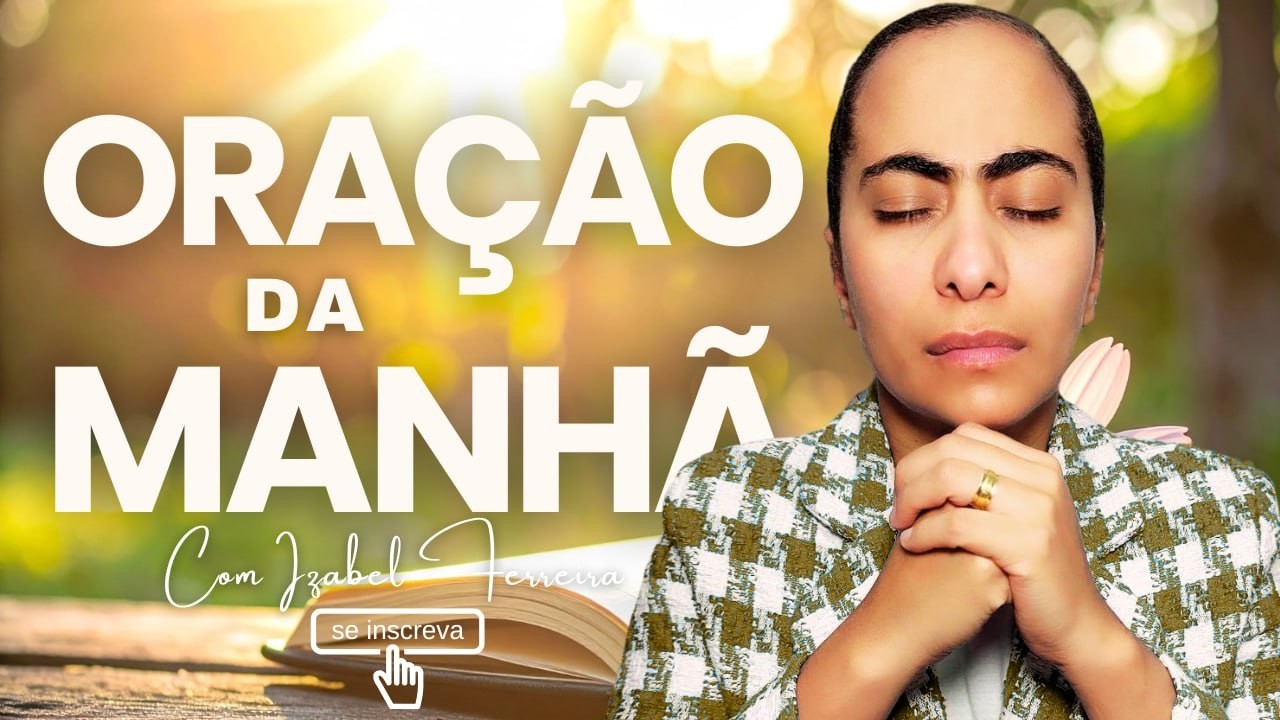 24/02/2026 - ORAÇÃO DA MANHÃ COM IZABEL FERREIRA @IzabelFerreira