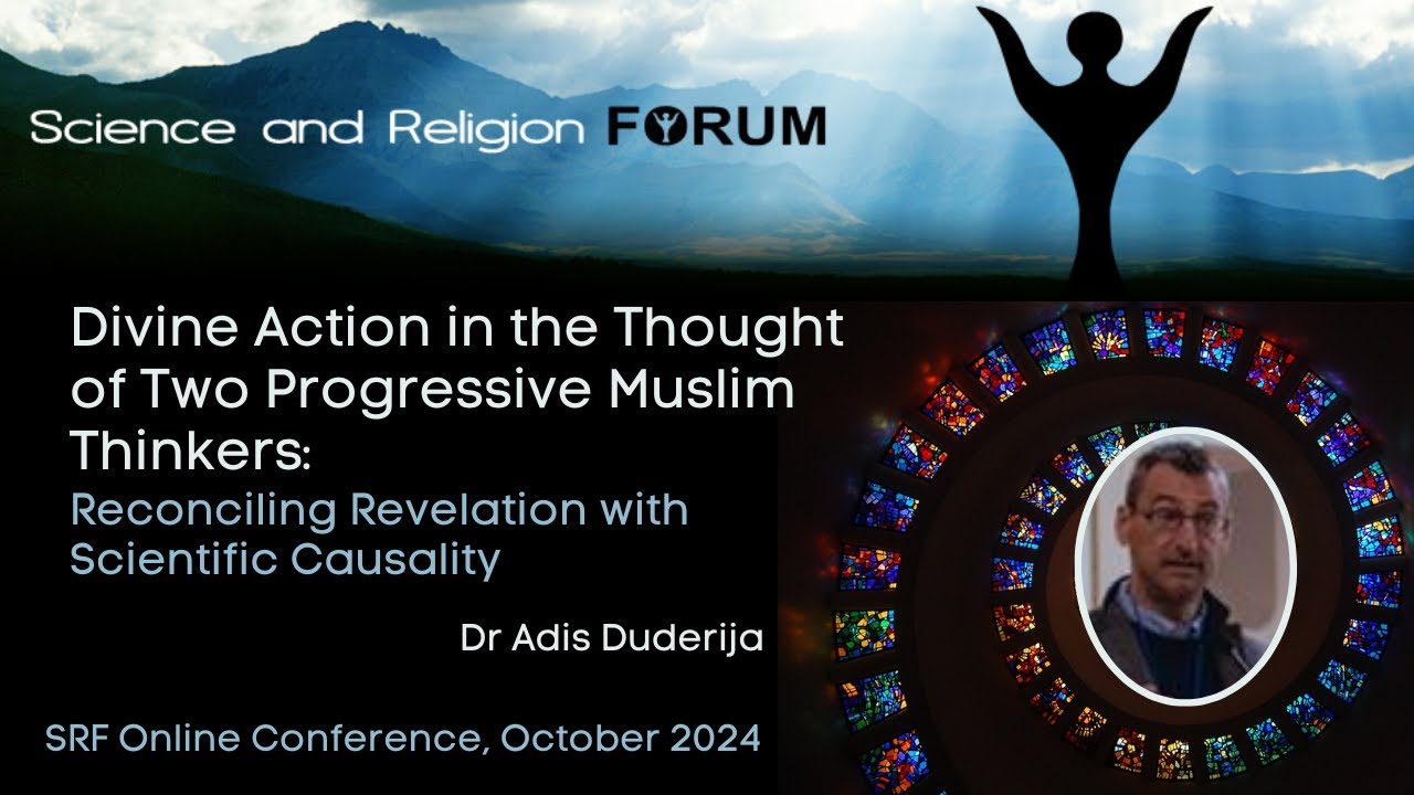 Divine Action in the Thought of Two Progressive Muslim T... - Dr Adis Duderija - SRF Online Oct 2024