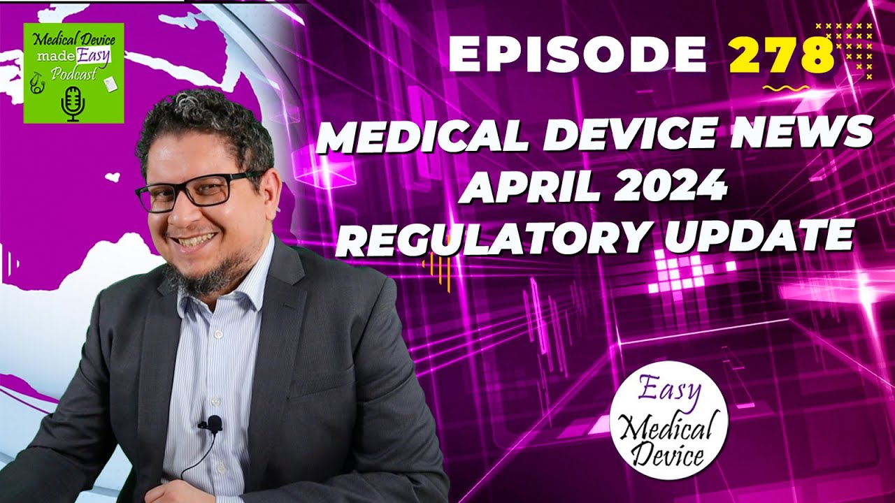 Medical Device News April 2024 Regulatory Update