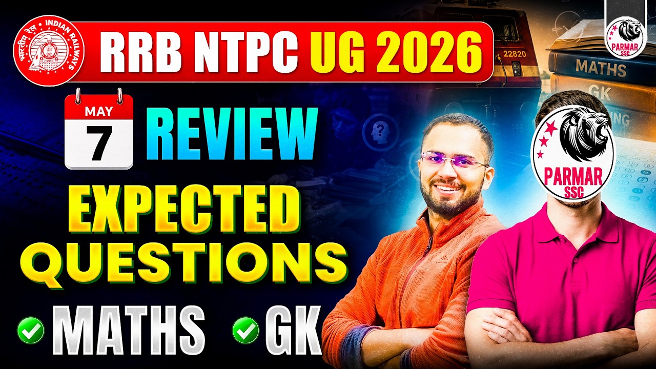RRB NTPC UG 2026 | 7 MAY MOST EXPECTED QUESTIONS REVIEW | MATHS AND GK | PARMAR SSC